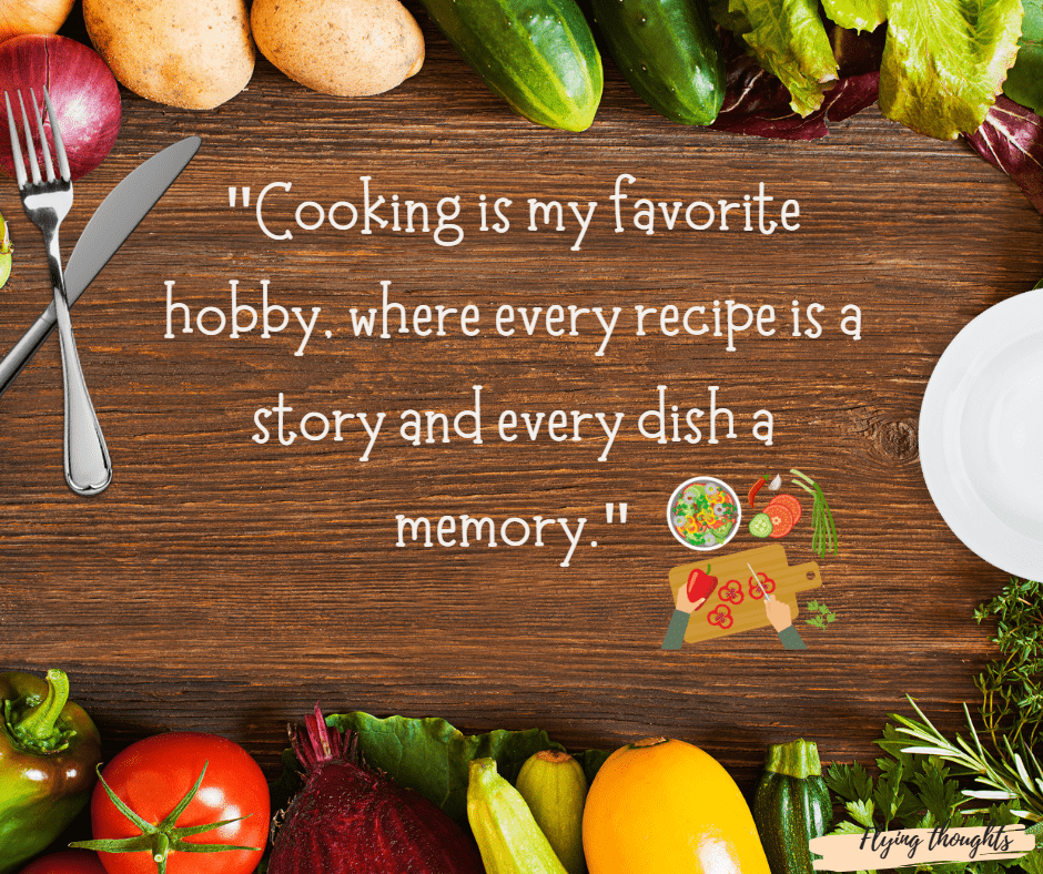 Cooking is my favorite Hobby Quotes