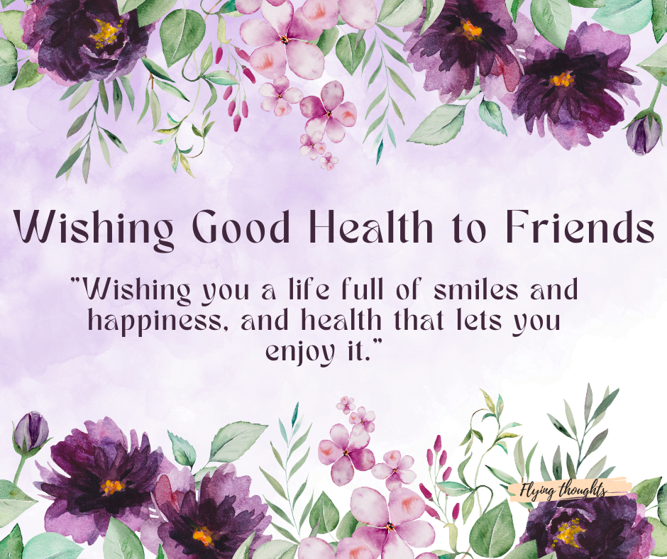 Wishing Good Health to Friends