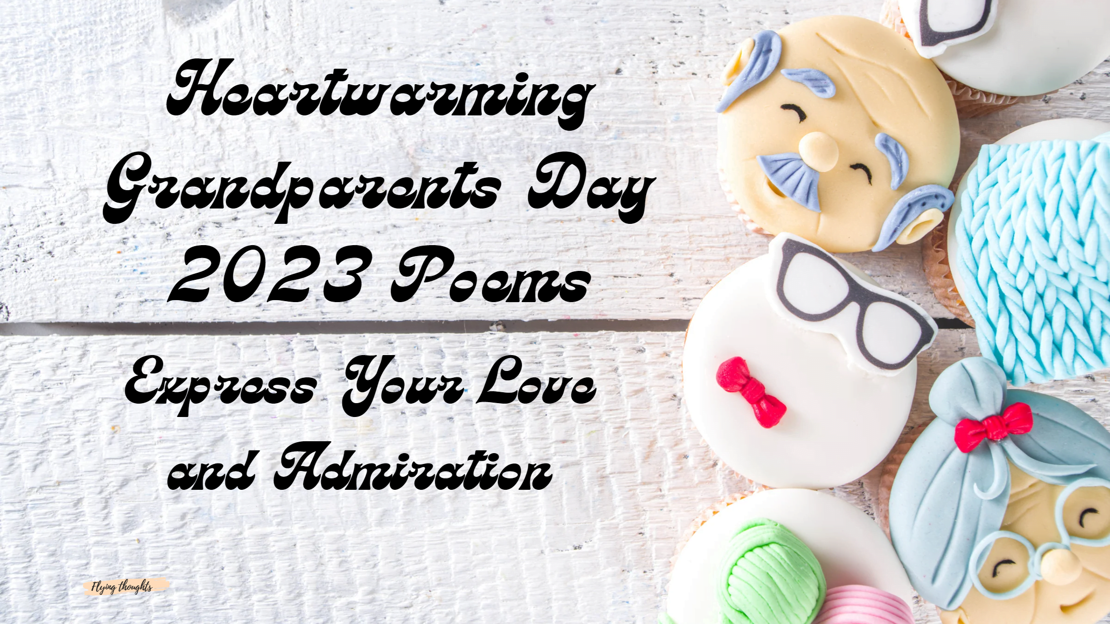 Heartwarming Grandparents Day 2023 Poems: Express Your Love and Admiration