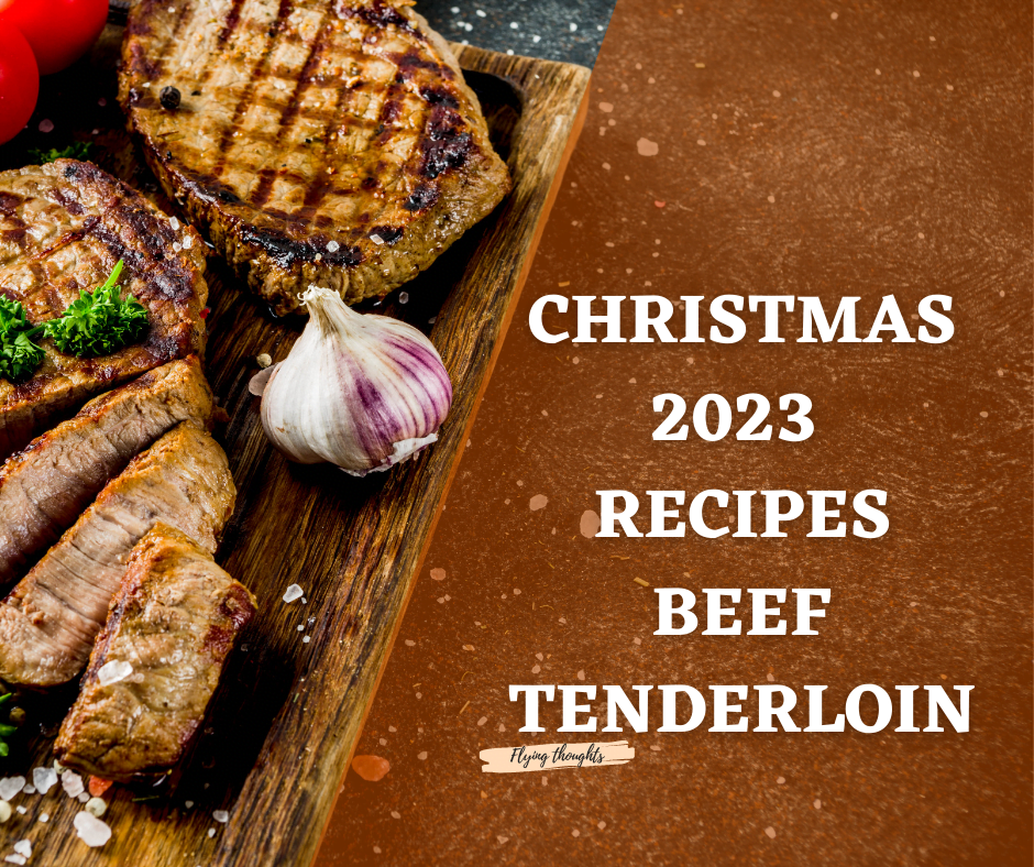 Christmas 2023 Recipes Beef Tenderloin
