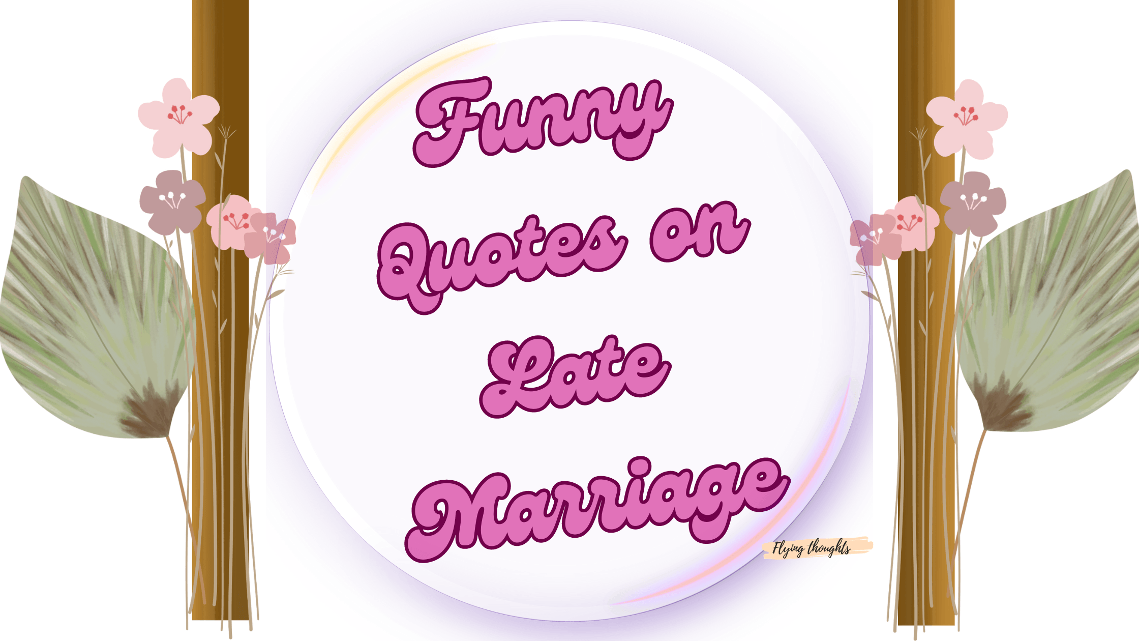 Funny Quotes on Late Marriage